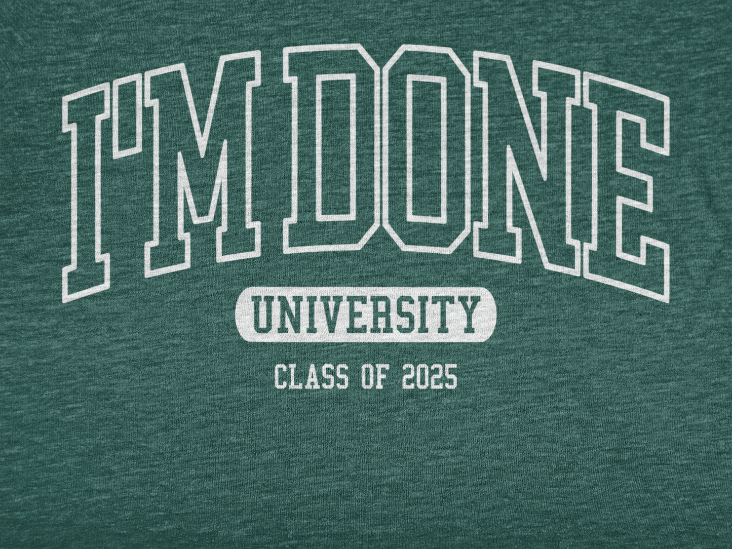 I'm Done University - Senior Tee Shirt