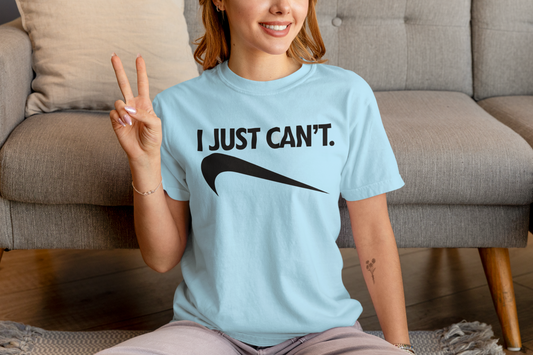 I Just Can't Tee Shirt