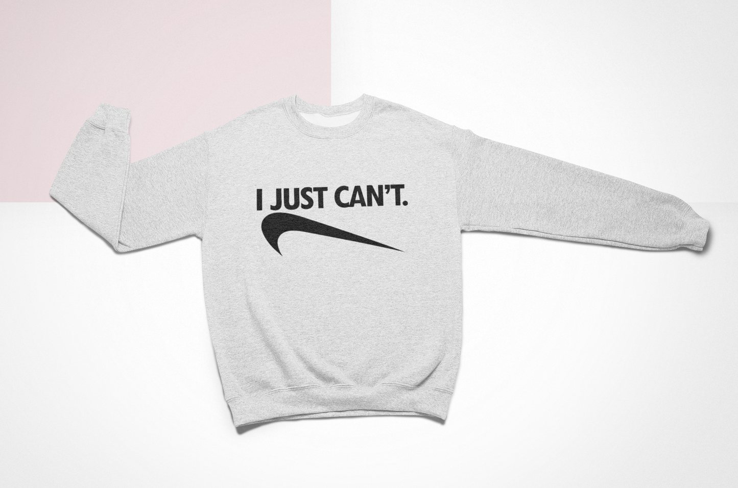 I Just Can't Crewneck Sweatshirt