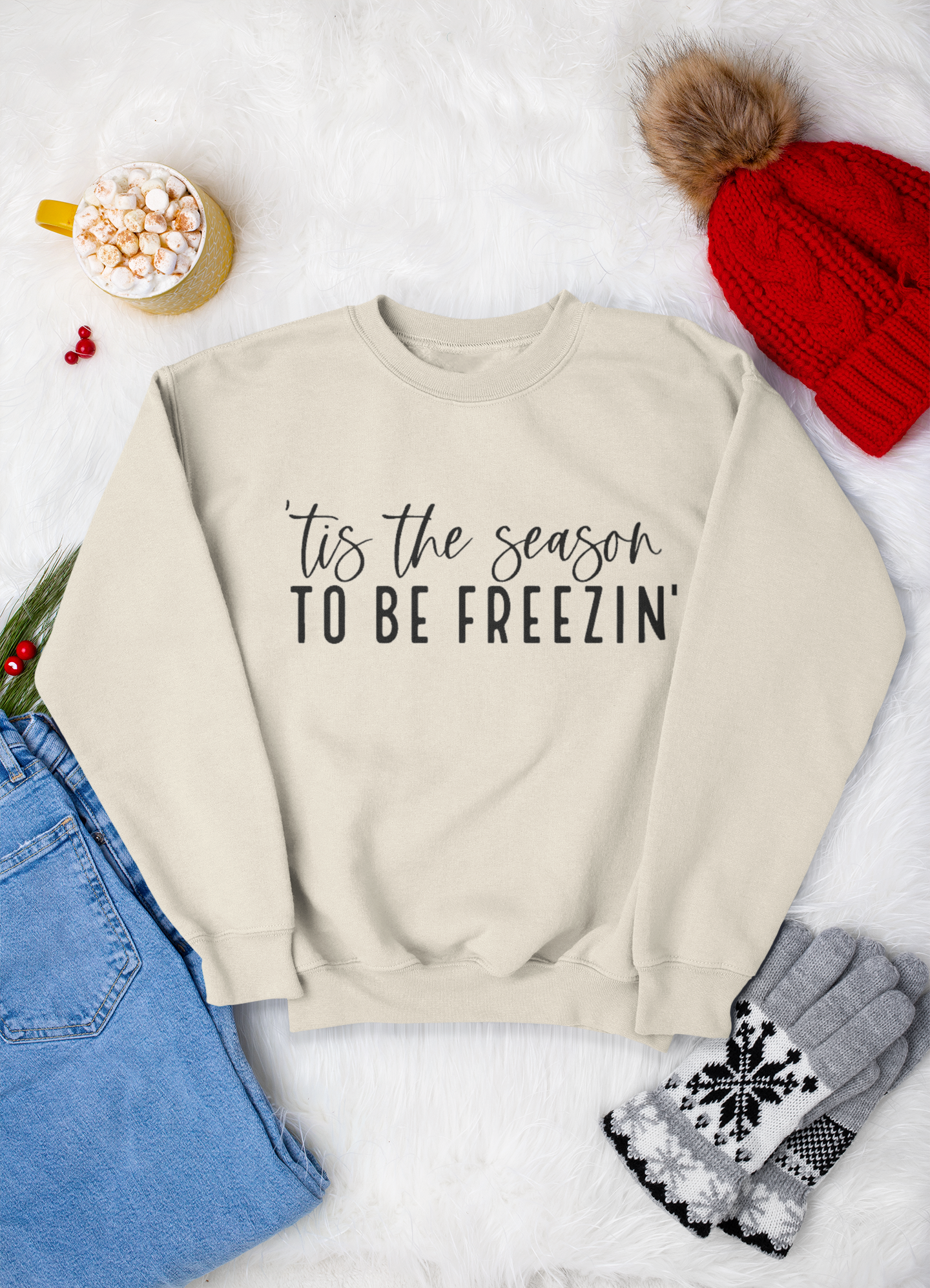 Tis the season to be freezin' Crewneck Sweatshirt